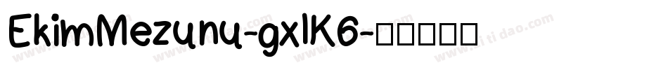 EkimMezunu-gxlK6字体转换
