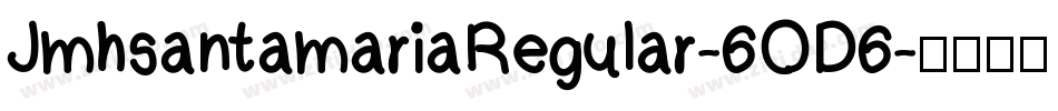 JmhsantamariaRegular-6OD6字体转换