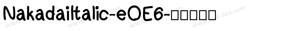 NakadaiItalic-eOE6字体转换