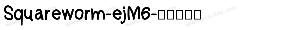 Squareworm-ejM6字体转换