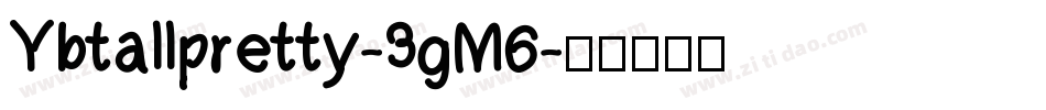 Ybtallpretty-3gM6字体转换