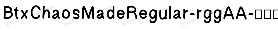 BtxChaosMadeRegular-rggAA字体转换