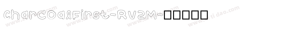 CharcoalFirst-Rv2M字体转换