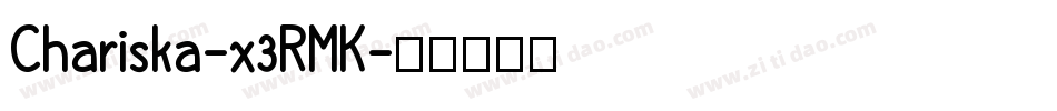 Chariska-x3RMK字体转换