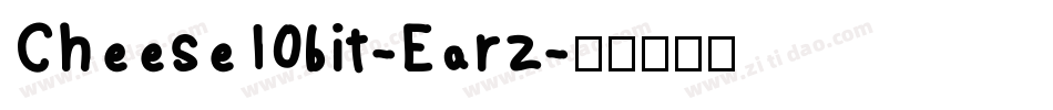 Cheese10bit-Earz字体转换