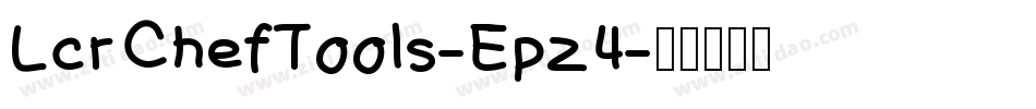 LcrChefTools-Epz4字体转换