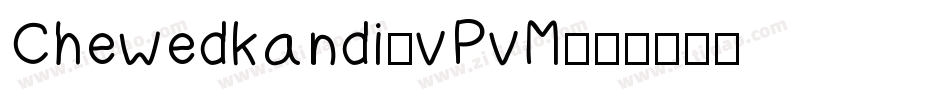 Chewedkandi-vPvM字体转换