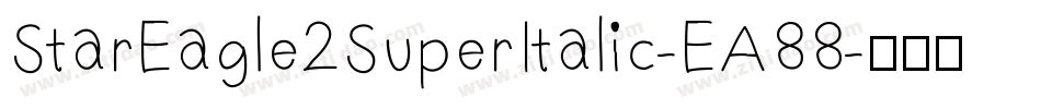 StarEagle2SuperItalic-EA88字体转换