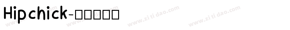 Hipchick字体转换