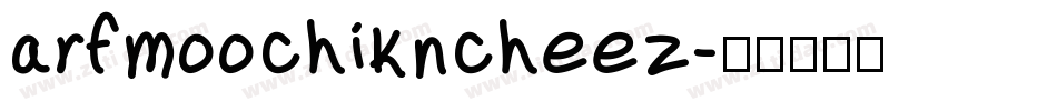 arfmoochikncheez字体转换