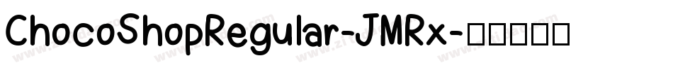 ChocoShopRegular-JMRx字体转换