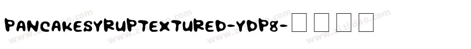 PancakeSyrupTextured-YdP8字体转换