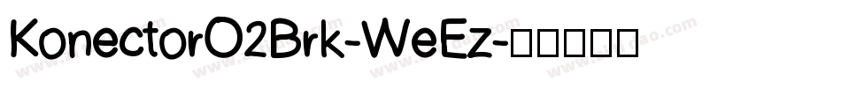 KonectorO2Brk-WeEz字体转换