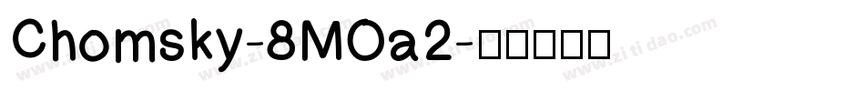 Chomsky-8MOa2字体转换