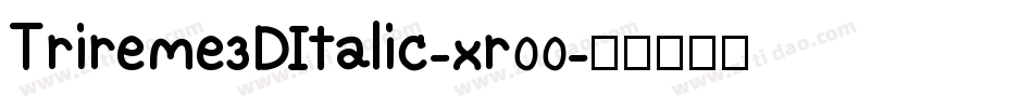 Trireme3DItalic-xr00字体转换