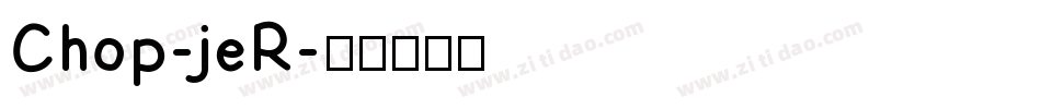 Chop-jeR字体转换