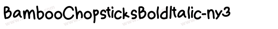 BambooChopsticksBoldItalic-ny3O字体转换