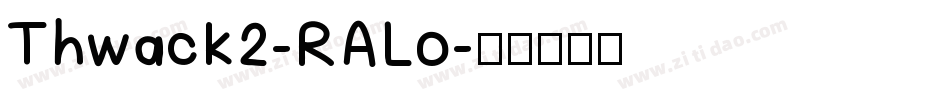 Thwack2-RALo字体转换