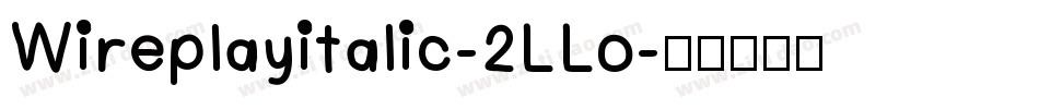 Wireplayitalic-2LLo字体转换