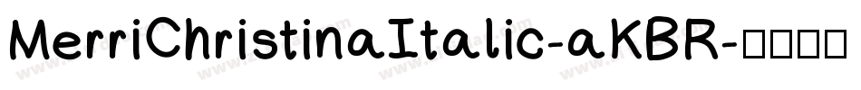 MerriChristinaItalic-aKBR字体转换