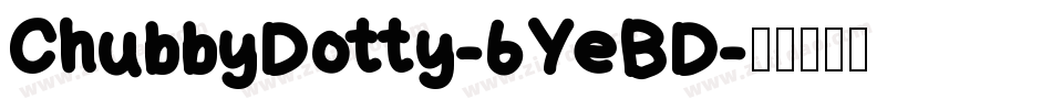 ChubbyDotty-6YeBD字体转换