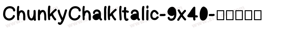 ChunkyChalkItalic-9x40字体转换