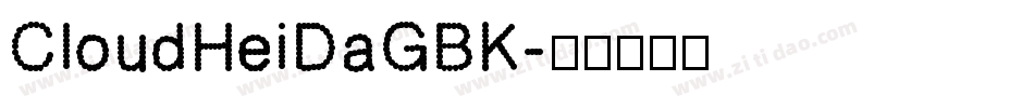 CloudHeiDaGBK字体转换
