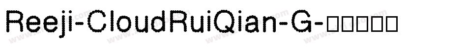 Reeji-CloudRuiQian-G字体转换