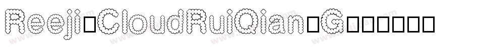 Reeji-CloudRuiQian-G字体转换