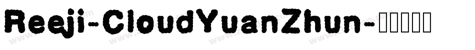 Reeji-CloudYuanZhun字体转换