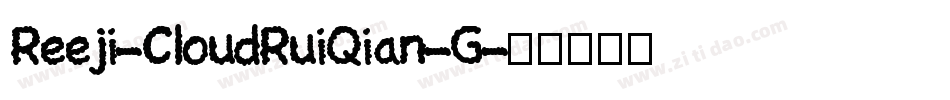 Reeji-CloudRuiQian-G字体转换