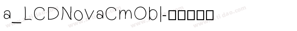 a_LCDNovaCmObl字体转换