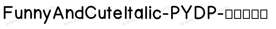 FunnyAndCuteItalic-PYDP字体转换