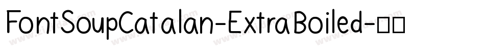 FontSoupCatalan-ExtraBoiled字体转换