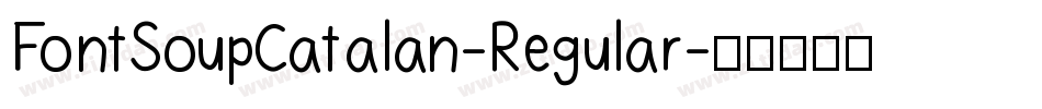 FontSoupCatalan-Regular字体转换