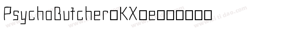 PsychoButcher-KX6e字体转换