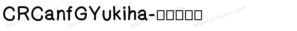 CRCanfGYukiha字体转换