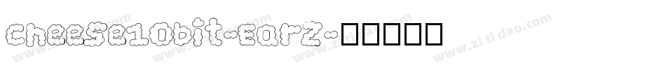 Cheese10bit-Earz字体转换