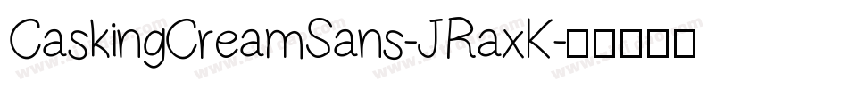 CaskingCreamSans-JRaxK字体转换