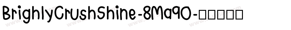 BrighlyCrushShine-8Ma90字体转换