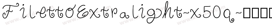 FilettoExtralight-x50q字体转换