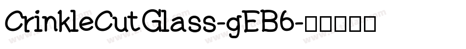 CrinkleCutGlass-gEB6字体转换