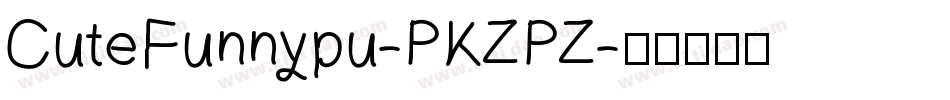CuteFunnypu-PKZPZ字体转换