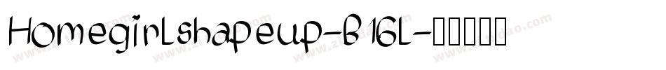Homegirlshapeup-B16l字体转换