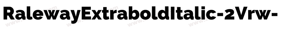RalewayExtraboldItalic-2Vrw字体转换