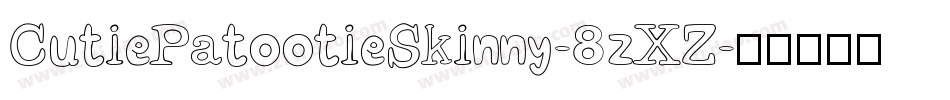 CutiePatootieSkinny-8zXZ字体转换