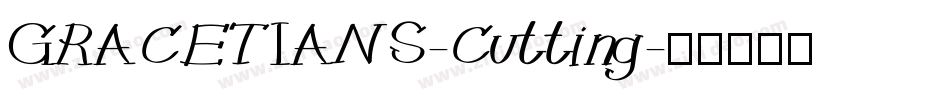 GRACETIANS-Cutting字体转换