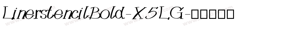 LinerstencilBold-X5LG字体转换