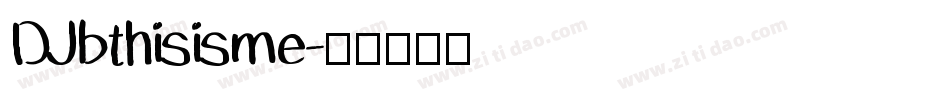 DJbthisisme字体转换
