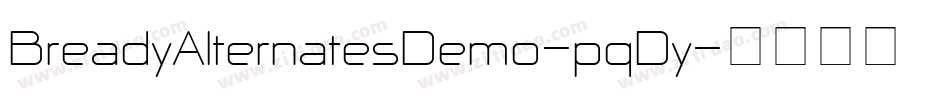 BreadyAlternatesDemo-pqDy字体转换